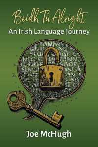 Beidh Tú Alright : An Irish Language Journey