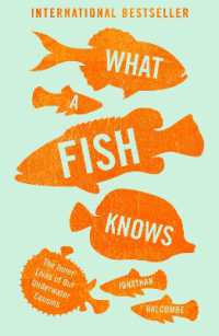 What a Fish Knows : The Inner Lives of Our Underwater Cousins
