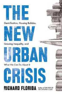 The New Urban Crisis : Gentrification, Housing Bubbles, Growing Inequality, and What We Can Do about It