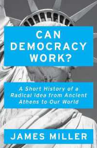 Can Democracy Work? : A Short History of a Radical Idea, from Ancient Athens to Our World