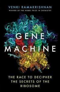Gene Machine : The Race to Decipher the Secrets of the Ribosome -- Hardback