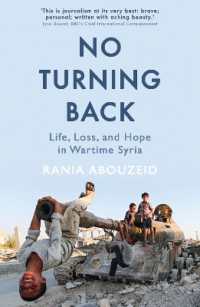No Turning Back : Life, Loss, and Hope in Wartime Syria