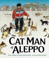 アイリーン・レイサム／カリーム・シャムシ・バシャ『アレッポのキャットマン』（原書）<br>The Cat Man of Aleppo : Winner of the Caldecott Honor Award