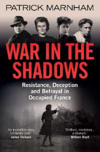 War in the Shadows : Resistance， Deception and Betrayal in Occupied France