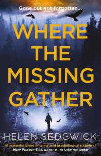 Where the Missing Gather : 'Helen Sedgwick saw into the future and that future is now!' Lemn Sissay， author of My Name Is Why