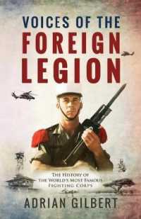 Voices of the Foreign Legion : The French Foreign Legion in Its Own Words
