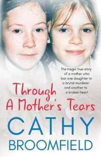 Through a Mother's Tears : The tragic true story of a mother who lost one daughter to a brutal murderer and another to a broken heart