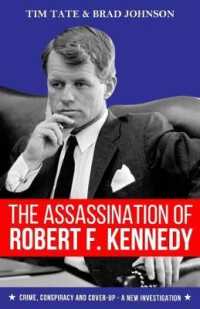 The Assassination of Robert F. Kennedy : Crime, Conspiracy and Cover-Up - a New Investigation