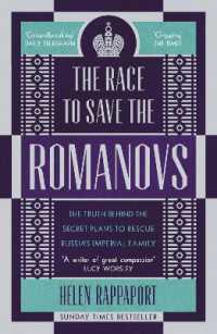 The Race to Save the Romanovs : The Truth Behind the Secret Plans to Rescue Russia's Imperial Family