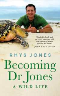 Becoming Dr Jones : the enthralling coming-of-age story from Wales' finest natural historian