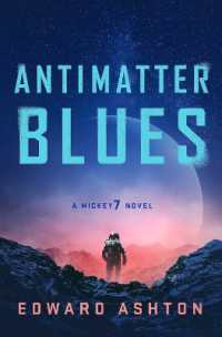 Antimatter Blues : A Mickey7 Novel (A Mickey7 Novel)