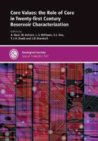 Core Values : the Role of Core in Twenty-first Century Reservoir Characterization (Geological Society of London Special Publications)