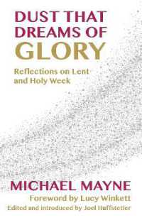 Dust That Dreams of Glory : Reflections on Lent and Holy Week