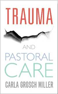 Trauma and Pastoral Care : A practical handbook