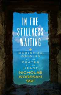 In the Stillness Waiting : Christian origins of the prayer of the heart