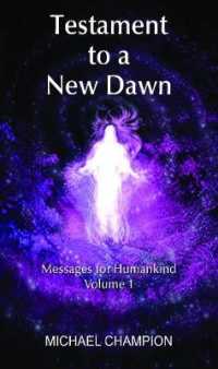 Testament to a New Dawn : Messages for Humankind - Volume 1 (Testament to a New Dawn)
