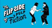 The Flip Side of Pulp Fiction : Unofficial and Unauthorised