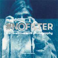 #NoFilter : Get Creative with Photography