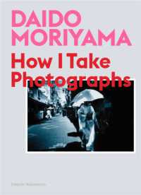 森山大道：写真術<br>Daido Moriyama : How I Take Photographs