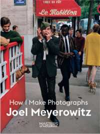 Joel Meyerowitz : How I Make Photographs (Masters of Photography)