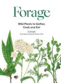 Forage : Wild Plants to Gather and Eat