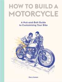How to Build a Motorcycle : A Nut-and-Bolt Guide to Customizing Your Bike
