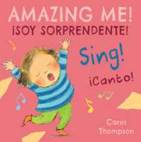 ¡Canto!/Sing! : ¡Soy sorprendente!/Amazing Me! (Spanish/english Bilingual editions) （Board Book）