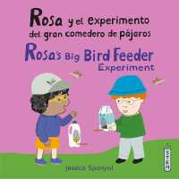 Rosa y el experimento del gran comedero de pájaros/Rosa's Big Bird Feeder Experiment (El Taller De Rosa/rosa's Workshop)