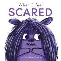 When I Feel Scared (First Feelings) （Board Book）