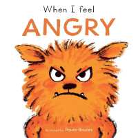 When I Feel Angry (First Feelings) （Board Book）