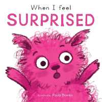 When I Feel Surprised (First Feelings) （Board Book）