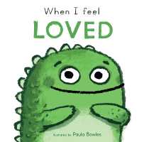 When I Feel Loved (First Feelings) （Board Book）