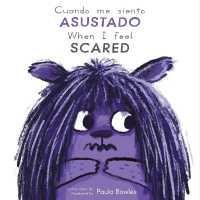 Cuando me siento Asustado/When I Feel Scared （Board Book）