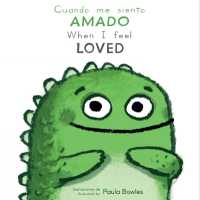Cuando me siento Amado/When I Feel Loved （Board Book）