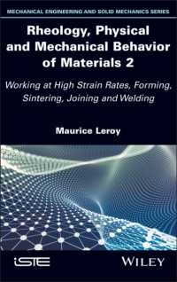 Rheology, Physical and Mechanical Behavior of Materials 2 : Working at High Strain Rates, Forming, Sintering, Joining and Welding