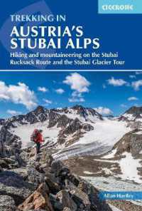Trekking in Austria's Stubai Alps : Hiking and mountaineering on the Stubai Rucksack Route, Stubai Glacier Tour and Gschnitztaler Rundtour （4TH）