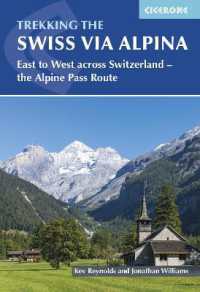 Trekking the Swiss Via Alpina : East to West across Switzerland â€“ the Alpine Pass Route （4TH）