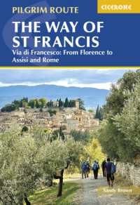 The Way of St Francis : Via di Francesco: from Florence to Assisi and Rome （2ND）