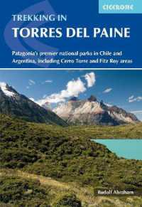 Trekking in Torres del Paine : Patagonia's premier national parks in Chile and Argentina, including Cerro Torre and Fitz Roy areas （3RD）