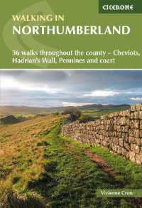 Walking in Northumberland : 36 walks throughout the county - Cheviots, Hadrian and #039;s Wall, Pennines and coast （2ND）