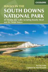 Walks in the South Downs National Park : 40 circular day walks including Beachy Head and the Seven Sisters （3RD）