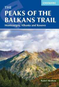 The Peaks of the Balkans Trail : Montenegro, Albania and Kosovo （2ND）