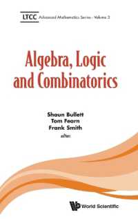代数学、論理学、組み合わせ論（テキスト）<br>Algebra, Logic and Combinatorics (Ltcc Advanced Mathematics Series)