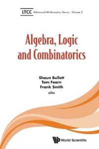 代数学、論理学、組み合わせ論（テキスト）<br>Algebra, Logic and Combinatorics (Ltcc Advanced Mathematics Series)