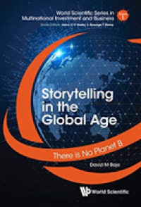 Storytelling in the Global Age: There Is No Planet B (World Scientific Series in Multinational Investment and Business)