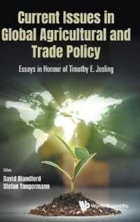 グローバル農業と通商政策（記念論文集）<br>Current Issues in Global Agricultural and Trade Policy: Essays in Honour of Timothy E. Josling