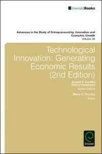技術革新と経済的成果（第２版）<br>Technological Innovation : Generating Economic Results (Advances in the Study of Entrepreneurship, Innovation & Economic Growth) （2ND）
