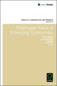 新興経済国における労働者の声<br>Employee Voice in Emerging Economies (Advances in Industrial and Labor Relations)