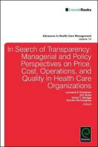 Transparency and Stakeholder Management in Health Care Organizations : Managerial and Policy Perspectives on Price, Cost, Operations, and Quality in H