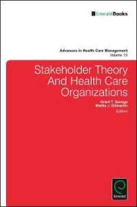 Stakeholder Theory and Health Care Organizations (Advances in Health Care Management)